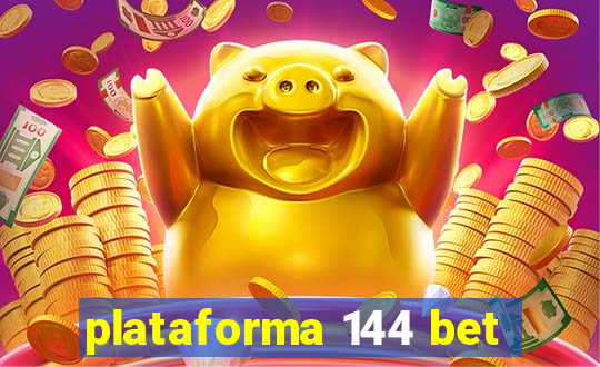 plataforma 144 bet